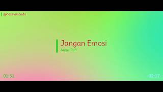 Jangan Emosi - Angel Pfaff