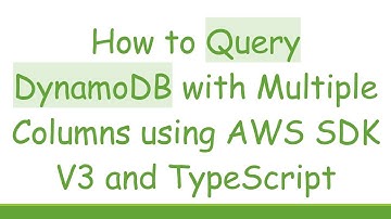 How to Query DynamoDB with Multiple Columns using AWS SDK V3 and TypeScript