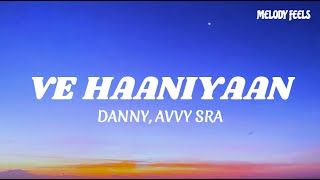 Ve Haaniyaan - (Lyrics) | Ravi Dubey & Sargun Mehta | Danny | Avvy Sra |