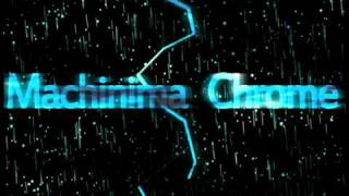 Machinima Chrome Intro (No Audio)