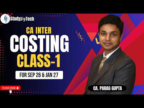 CA Inter Costing | Class 1 | Sept 26 & Jan 27 | Parag Gupta sir