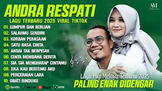 ANDRA RESPATI FEAT GISMA WANDIRA FULL ALBUM (LIRIK) LAGU POP MELAYU TERBARU 2025 LUMPUR DAN BERLIAN