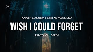 SLANDER, blackbear \& Bring Me The Horizon - Wish I Could Forget || SUB ESPAÑOL + LYRICS