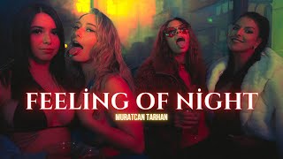 Muratcan Tarhan - FEELING OF NIGHT (Club Remix) 2022 #clubmusic Resimi