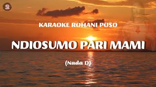 Ndiosumo Pari Mami | Karaoke Lagu Rohani Pamona Poso | Nada Dasar D