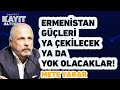 Mete Yarar: Bu Coğrafyada 5 Günlük İlerleme Her Baba Yiğidin Harcı Değil!