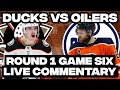 Edmonton Oilers Vs Anaheim Ducks ROUND 1 GAME SIX LIVE COMMENTARY! | 2026 Stanley Cup Playoffs