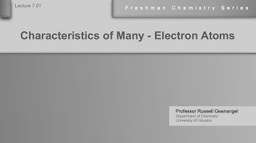 Chemistry Help Lecture 7.01: Characteristics of Many - Electron Atoms