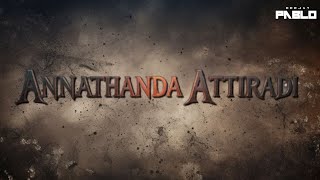 Annathanda Attiradi Remix - Deejay Pablo - Birthday Treat 