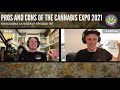 Pro's and Con's of the Cannabis Expo 2021!