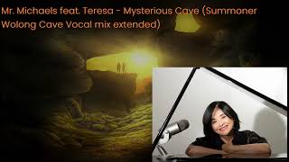 Mr  Michaels feat.  Teresa   Mysterious Cave Summoner Wolong Cave Vocal mix extended