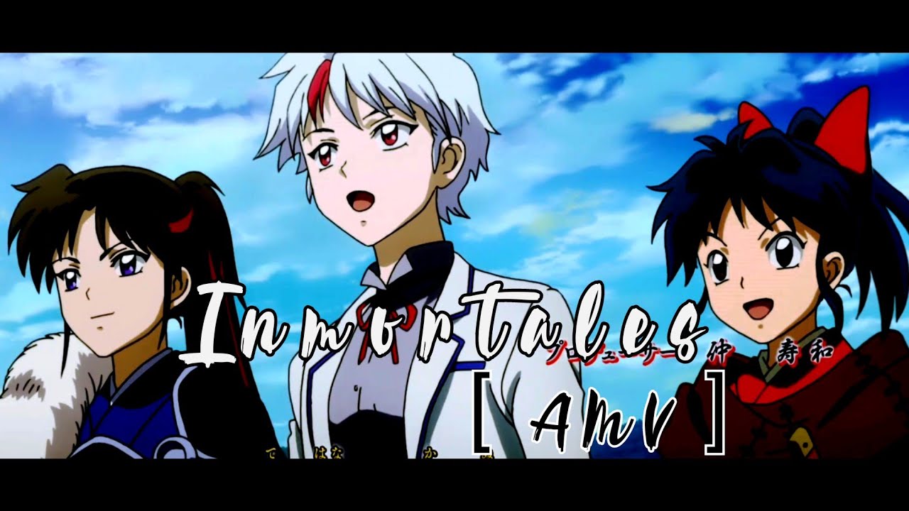 Hanyo No Yashahime [AMV] - Inmortales