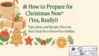 Start Your Christmas Prep Now for a Happier Holiday!