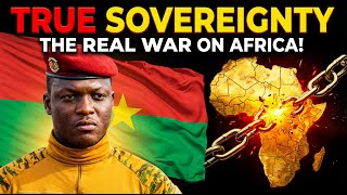 Burkina Faso’s Path to True Sovereignty | Captain Ibrahim Traoré Exposes the Real War Against Africa