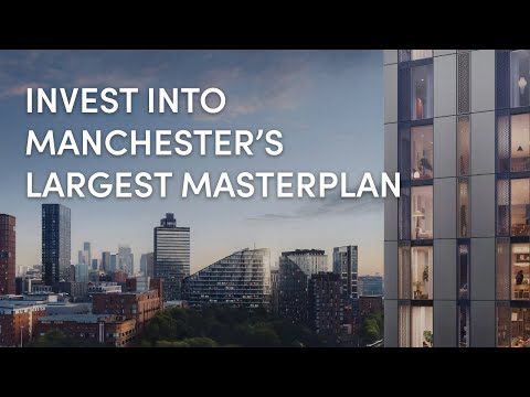 Benefits of Investing into Manchester's Largest Masterplan - video from Holborn Assets