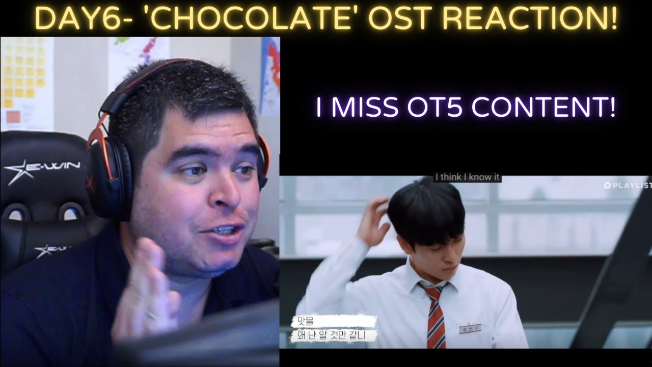 DAY6(데이식스) - 'Chocolate' (Want More 19(하지 말라면 더 하고 19) OST REACTION!