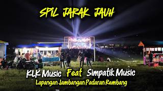 Andai Tak Berpisahspill Jarak Jauh Suara Klk  Feat Simpatrik   Rembang Jateng