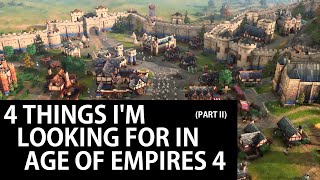 4 Things I'm Looking For In Age of Empires 4 - Part II