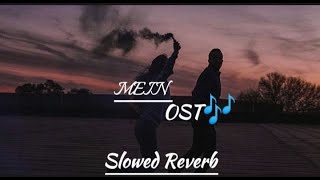 Mein Ost Song🎶(Slowed + Reverb) Asim Azhar - Wahaj Ali - Ayeza Khan | Ary Digital