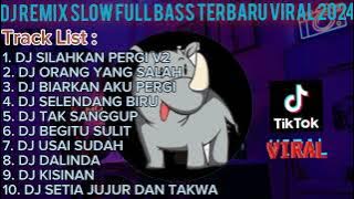 DJ REMIX SLOW FULL BASS TERBARU VIRAL 2024