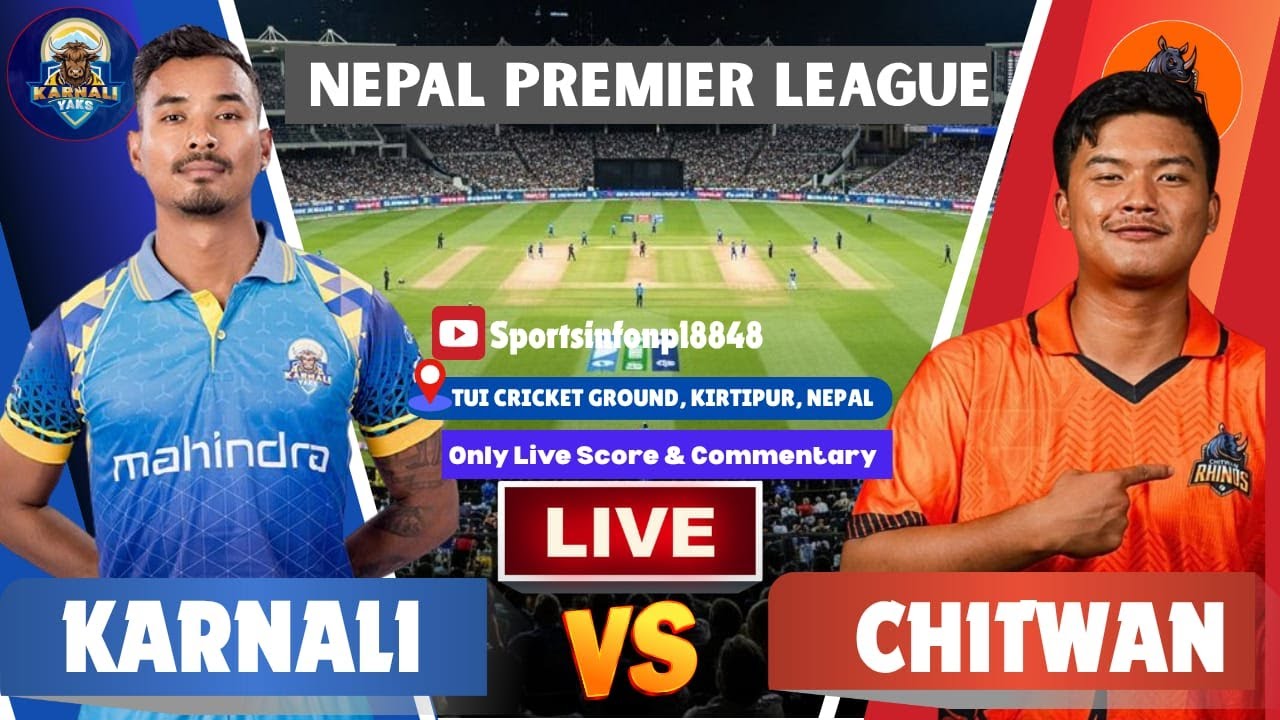 KARNALI YAKS VS CHITWAN RHINOS MATCH 2ND LIVE SCORE & COMMENTARY | NEPAL PREMIER LEAGUE  2 | NPL