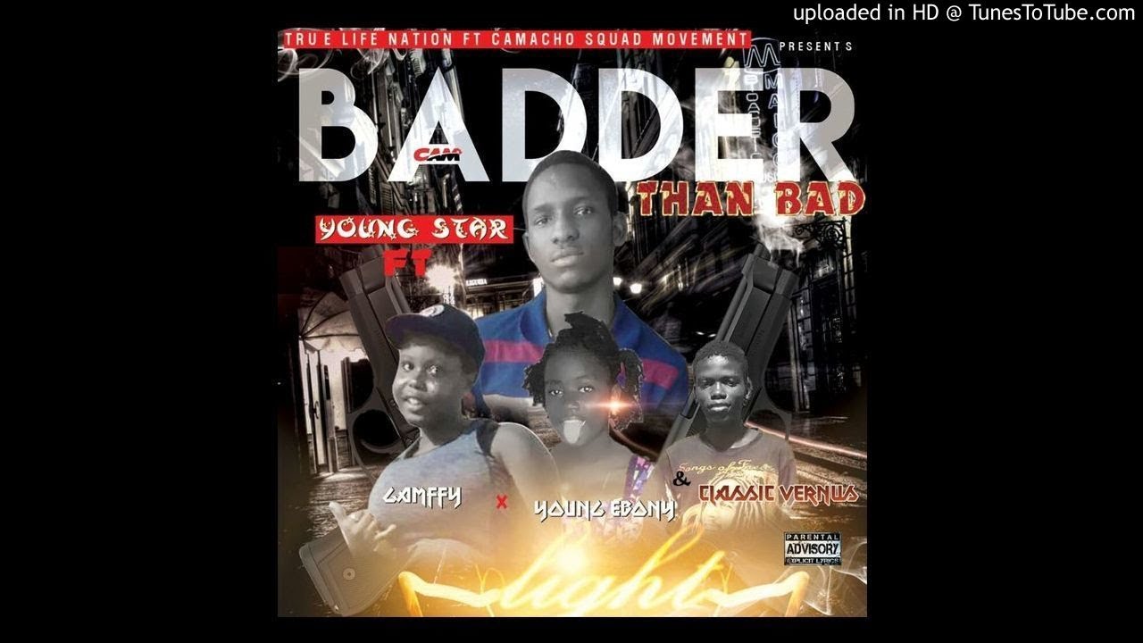Young Star X Young Ebony X Gamffy X Classic Vernus- Badder Than Bad