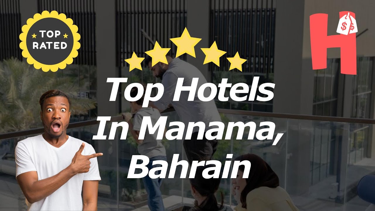 🛏️ Top Hotels In Manama, Bahrain