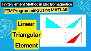 Linear triangular elements (Finite Element Method in Electromagnetics #22)