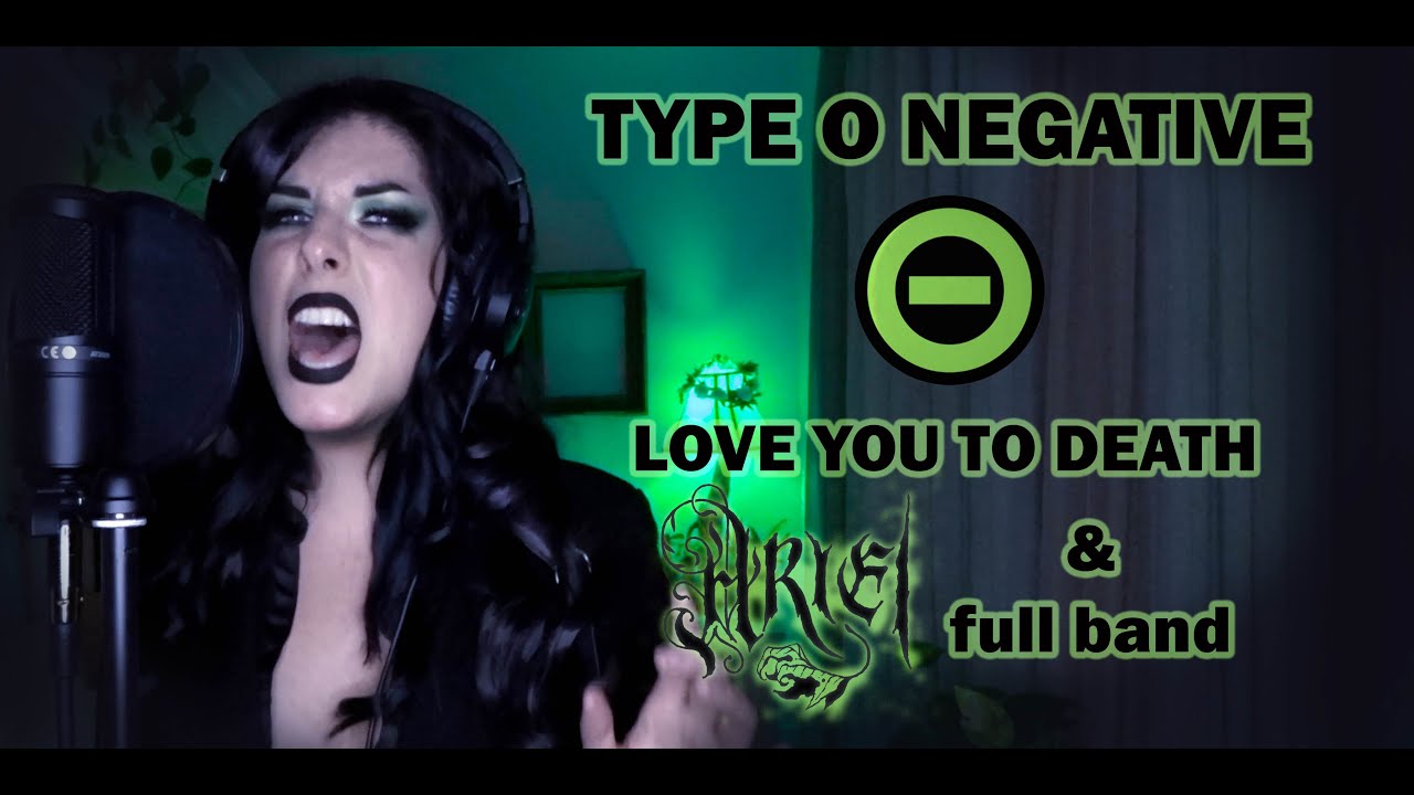 LOVE YOU TO DEATH - ARIEL & FULL BAND (TYPE O NEGATIVE COVER)