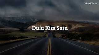 JILI|FOURTWNTY - DULU KITA SATU (Lyric)