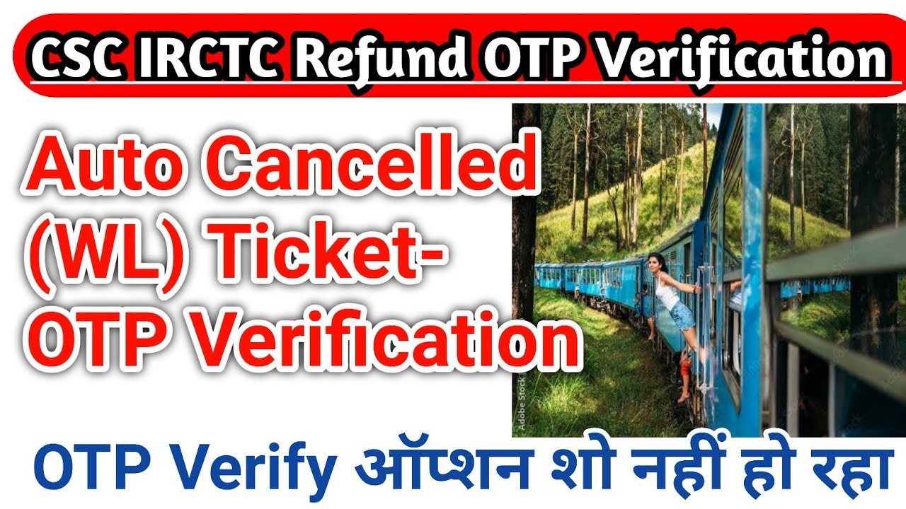 CSC Safar Cancelled Train Ticket Refund & OTP Verification 2023 ! csc