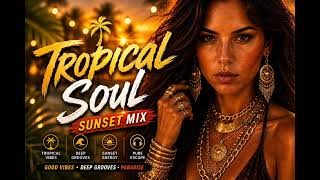 SOPILKA - Tropical Soul 🌴 Afro House Sunset Mix 2026