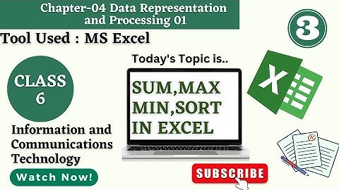 MS EXCEL |Spreadsheet| Sum Max Min Sort | Class 6 ICT|Chapter-04 Data Representation & Processing-01