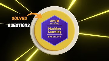 AWS Certified Machine Learning Specialty - MLS C01 | Solved Questions