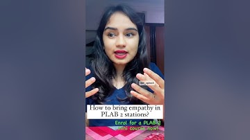 How to empathise in PLAB 2 stations?