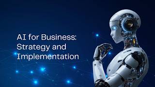AI for Business: Strategy and Implementation | Online Course 2026 | Module 4