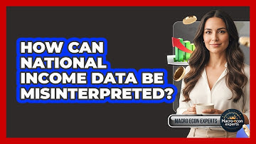 How Can National Income Data Be Misinterpreted?
