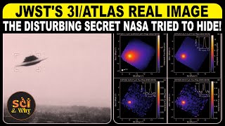 🔴JWSTs 3I/ATLAS Real Image: The Disturbing Secret NASA Tried to Hide! | Sci & Why
