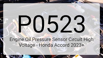 DTC P0523: Engine Oil Pressure Sensor Circuit High Voltage - Honda Accord 2023+