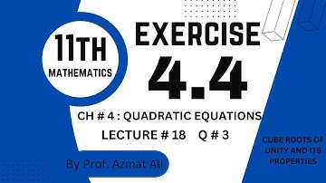 CHAP # 4 QUADRATIC EQUATIONS ||EXERCISE # 4.4, Q# 3 ||CUBE ROOTS OF UNITY|| F.SC, I.C.S, 1ST YEAR.