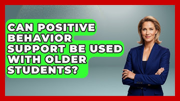 Can Positive Behavior Support Be Used With Older Students? - Aspiring Teacher Guide