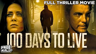 100 Days to Live Full Movie | Full Crime Thriller Movie | Thriller Movies Full Movie | FREE4ALL