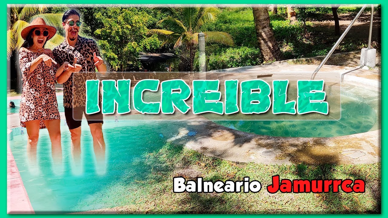 Aguas Termales JAMURRCA Las Varas Nayarit 2022 Un [Paraíso] YouTube