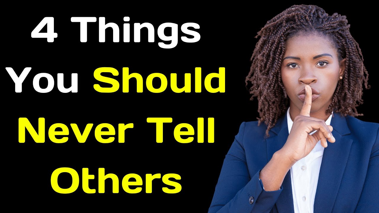 4 Things You Should Never Tell Others - YouTube
