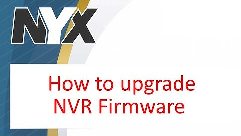 NYX Nvr Firmware Upgrade