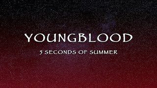 5 Seconds of Summer - Youngblood (Lyrics)