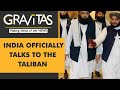 Gravitas: After the US leaves Afghanistan, Taliban reaches out to India