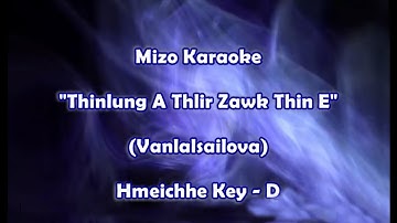 Mizo Karaoke "Thinlung A Thlir Zawk Thin E" (Vanlalsailova) Hmeichhe Key - D