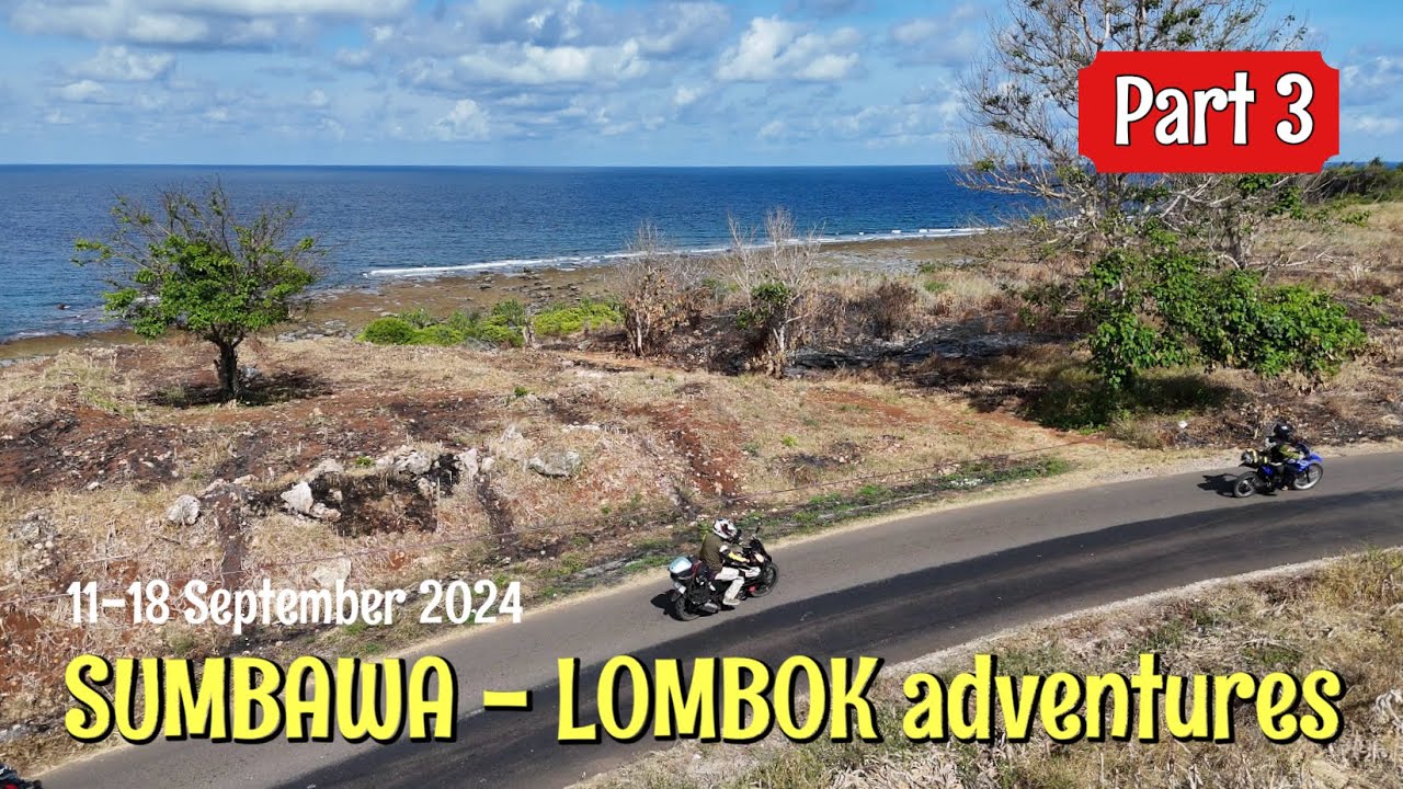 Touring Adventure | SUMBAWA - LOMBOK | Part 3/5