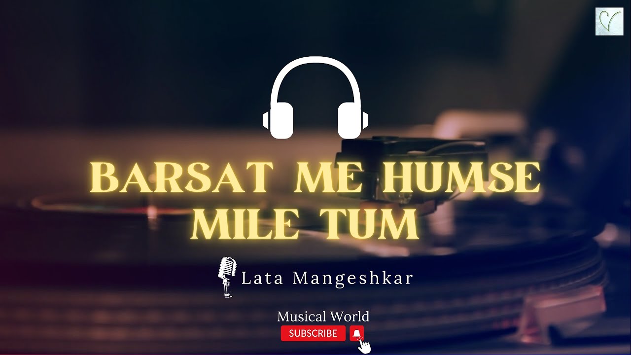 Humse Barsat Me Humse Mile Tum Full Song | Barsaat 1949 | Lata Mangeshkar ...